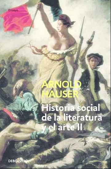 Descargar gratis ebook HISTORIA SOCIAL DE LA LITERATURA Y EL ARTE (VOL. II): DESDE EL RO COCO HASTA LA EPOCA DEL CINE en epub