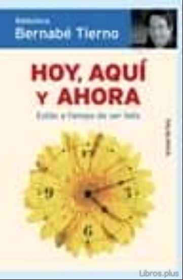 Descargar ebook HOY, AQUI Y AHORA: ESTAS A TIEMPO DE SER FELIZ