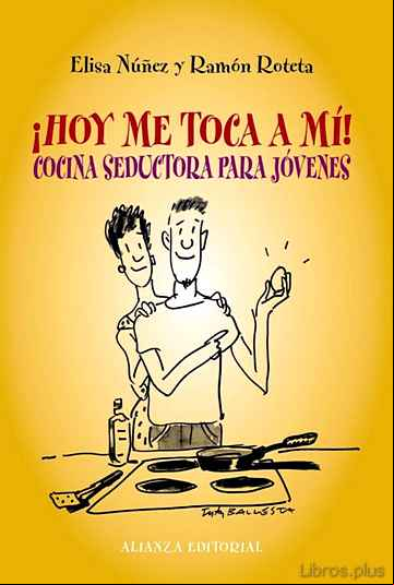 Descargar gratis ebook ¡HOY ME TOCA A MI!: COCINA SEDUCTORA PARA JOVENES en epub