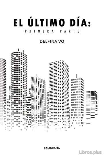 Descargar gratis ebook (I.B.D.) EL ÚLTIMO DÍA: PRIMERA PARTE en epub