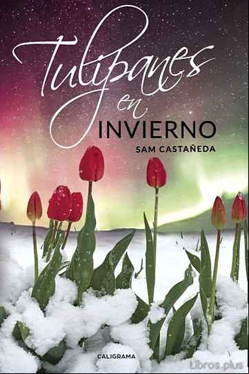 Descargar gratis ebook (I.B.D.) TULIPANES EN INVIERNO en epub
