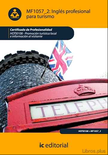 Descargar ebook (I.B.D.)INGLES PROFESIONAL PARA TURISMO. HOTI0108 – PROMOCION TURISTICA LOCAL E INFORMACION AL VISITANTE