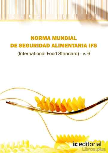 Descargar ebook (I.B.D.)NORMA IFS DE SEGURIDAD ALIMENTARIA (INTERNATIONAL  FOOD STANDAR) V. 6