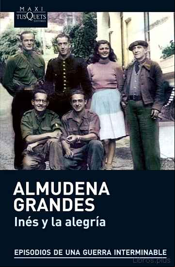 Descargar ebook INES Y LA ALEGRIA (EPISODIOS DE UNA GUERRA INTERMINABLE 1)