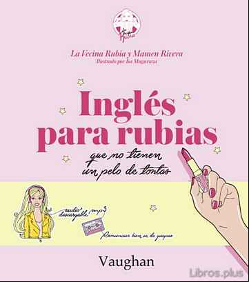 Descargar gratis ebook INGLES PARA RUBIAS QUE NO TIENEN UN PELO DE TONTAS en epub