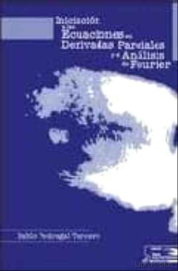 Descargar gratis ebook INICIACION A LAS ECUACIONES EN DERIVADAS PARCIALES Y AL ANALISIS DE FOURIER en epub