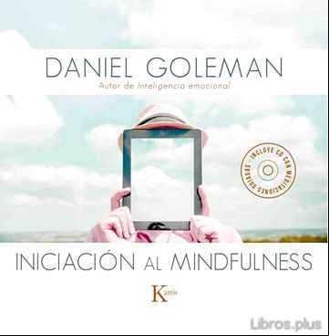 Descargar gratis ebook INICIACION AL MINDFULNESS (LIBRO + CD CON MEDITACIONES GUIADAS) en epub