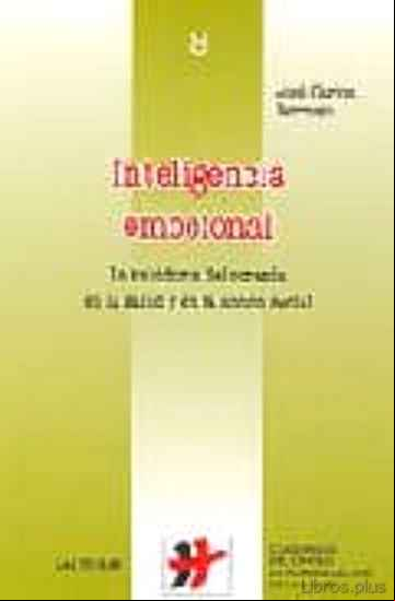Descargar gratis ebook INTELIGENCIA EMOCIONAL: LA SABIDURIA DEL CORAZON EN LA SALUD Y EN LA ACCION SOCIAL (4ª ED.) en epub