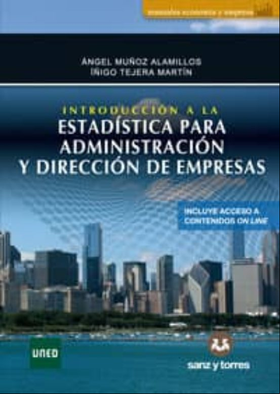 Descargar gratis ebook INTRODUCCION A LA ESTADISTICA PARA ADIMINISTRACION Y DIRECCION DE EMPRESAS. PROCESO, TECNICAS Y APLICACIONES EN AREAS Y CONTEXTOS en epub