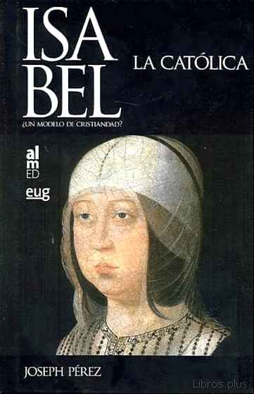 Descargar ebook ISABEL LA CATOLICA: ¿UN MODELO DE CRISTIANDAD?