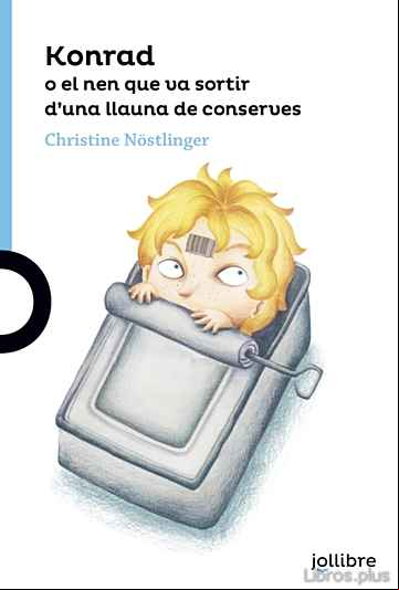 Descargar gratis ebook KONRAD O EL NEN QUE VA SORTIR D UNA LLAUNA D CONSERVES en epub