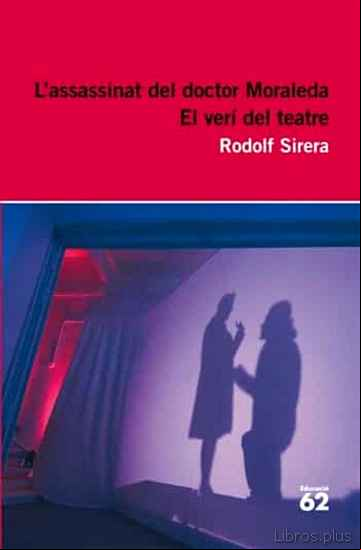 Descargar gratis ebook L ASSASSINAT DEL DOCTOR MORALEDA: EL VERI DEL TEATRE en epub