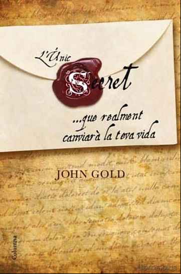Descargar gratis ebook L UNIC SECRET QUE REALMENT CANVIARA LA TEVA VIDA en epub
