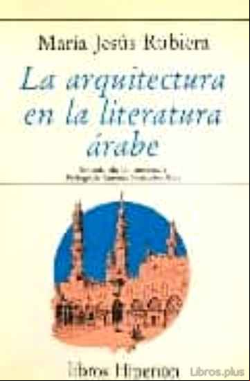 Descargar gratis ebook LA ARQUITECTURA EN LA LITERATURA ARABE (2ª ED.) en epub