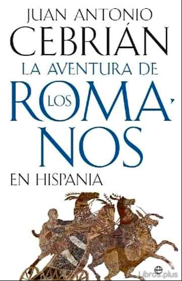 Descargar ebook LA AVENTURA DE LOS ROMANOS EN HISPANIA