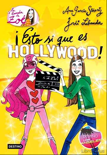 Descargar gratis ebook LA BANDA DE ZOE 3: ¡ESTO SI QUE ES HOLLYWOOD! en epub