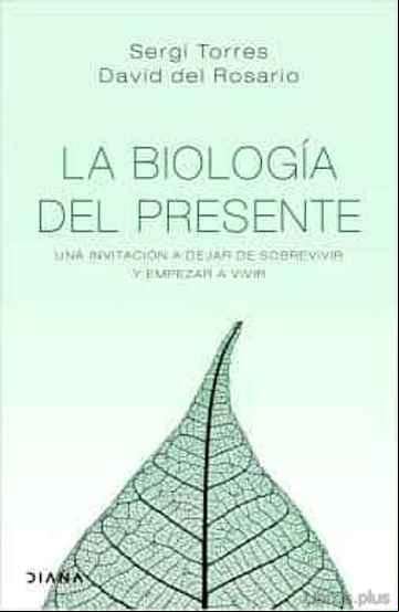 Descargar gratis ebook LA BIOLOGÍA DEL PRESENTE en epub