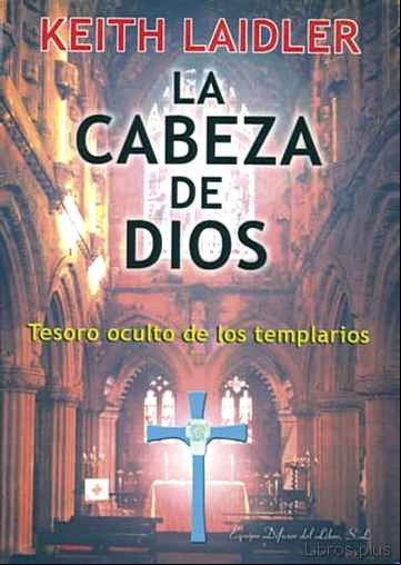 Descargar gratis ebook LA CABEZA DE DIOS: TESORO OCULTO DE LOS TEMPLARIOS en epub