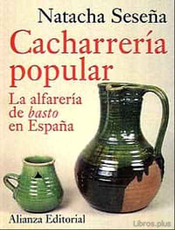Descargar gratis ebook LA CACHARRERIA POPULAR: LA CERAMICA DE BASTO EN ESPAÑA en epub