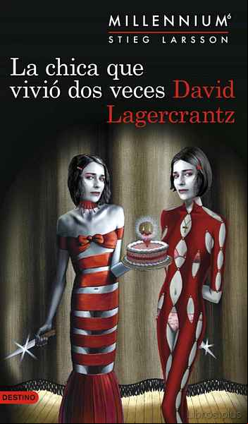 Descargar gratis ebook LA CHICA QUE VIVIÓ DOS VECES (SERIE MILLENNIUM 6) en epub