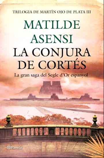 Descargar gratis ebook LA CONJURA DE CORTES (TRILOGÍA MARTÍN OJO DE PLATA 3) en epub