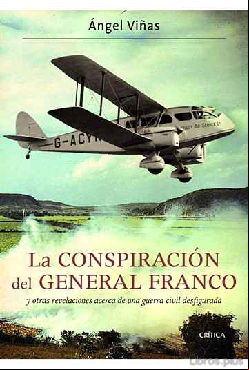 Descargar gratis ebook LA CONSPIRACION DEL GENERAL FRANCO Y OTRAS REVELACIONES ACERCA DE UNA GUERRA CIVIL DESFIGURADA en epub