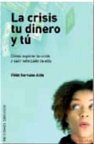 Descargar gratis ebook LA CRISIS, TU DINERO Y TU en epub