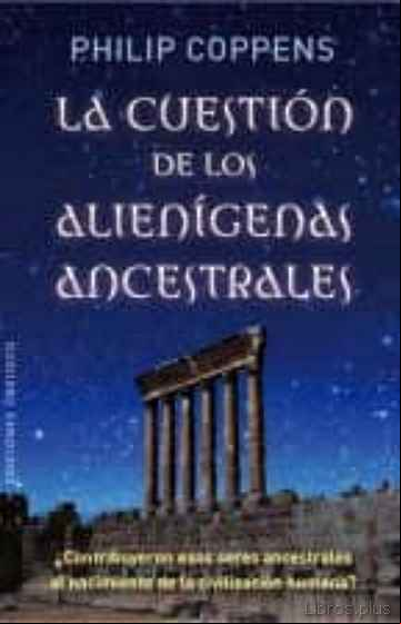 Descargar gratis ebook LA CUESTIÓN DE LOS ALIENÍGENAS ANCESTRALES en epub