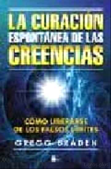 Descargar ebook LA CURACION ESPONTANEA DE LAS CREENCIAS