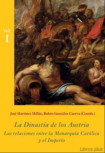 Descargar gratis ebook LA DINASTIA DE LOS AUSTRIA (ESTUCHE 3 VOLS.): LAS RELACIONES ENTR E LA MONARQUIA CATOLICA Y EL IMPERIO en epub