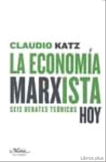 Descargar gratis ebook LA ECONOMIA MARXISTA HOY: SEIS DEBATES TEORICOS en epub