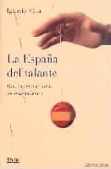 Descargar gratis ebook LA ESPAÑA DEL TALANTE: DIARIO DE DOS AÑOS DE DESGOBIERNO en epub