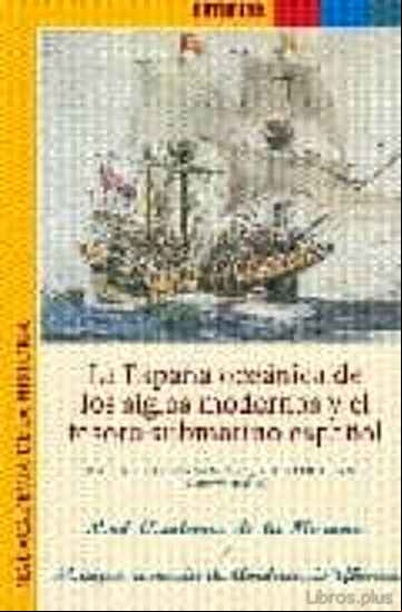 Descargar ebook LA ESPAÑA OCEANICA DE LOS SIGLOS MODERNOS Y EL TESORO SUBMARINO E SPAÑOL