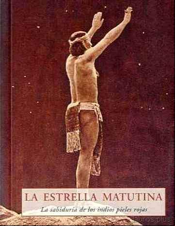 Descargar ebook LA ESTRELLA MATUTINA: LA SABIDURIA DE LOS INDIOS PIELES ROJAS