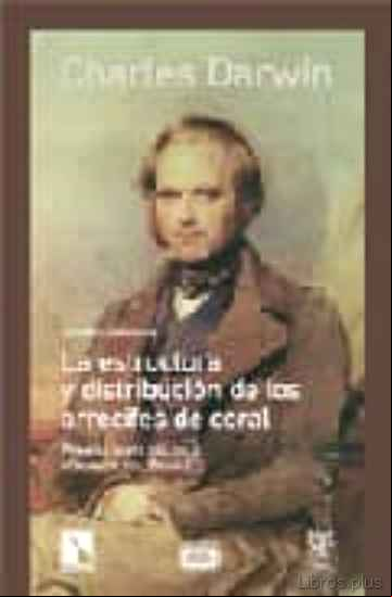 Descargar gratis ebook LA ESTRUCTURA Y DISTRIBUCION DE LOS ARRECIFES DE CORAL: PRIMERA P ARTE DEL VIAJE GEOLOGICO DEL BEAGLE en epub