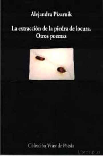 Descargar ebook LA EXTRACCION DE LA PIEDRA DE LA LOCURA Y OTROS POEMAS