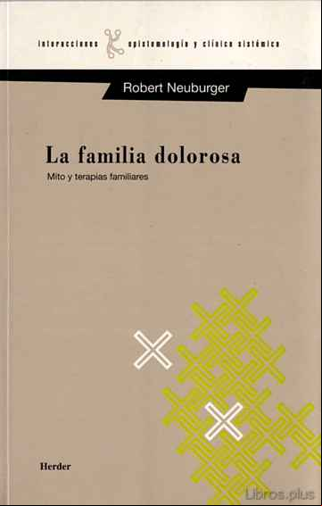 Descargar gratis ebook LA FAMILIA DOLOROSA: MITO Y TERAPIAS FAMILIARES en epub