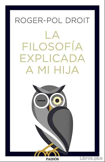 Descargar gratis ebook LA FILOSOFIA EXPLICADA A MI HIJA en epub