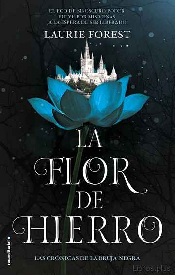 Descargar gratis ebook LA FLOR DE HIERRO. LAS CRÓNICAS DE LA BRUJA NEGRA VOL. II en epub