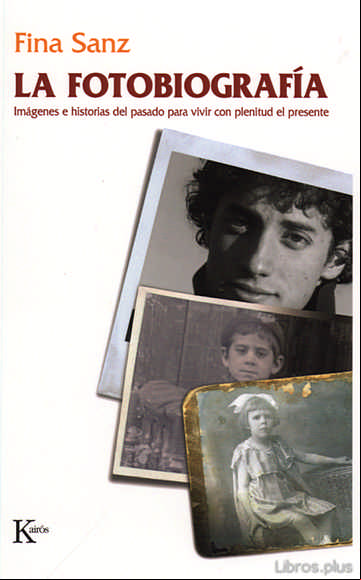 Descargar gratis ebook LA FOTOBIOGRAFIA:IMAGENES E HISTORIAS DEL PASADO PARA VIVIR CON PLENITUD EL PRESENTE en epub