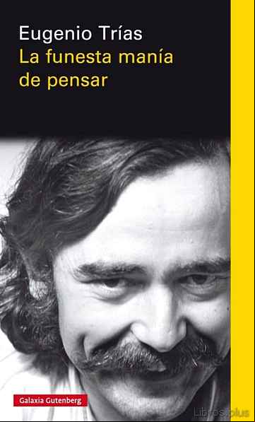 Descargar gratis ebook LA FUNESTA MANIA DE PENSAR en epub