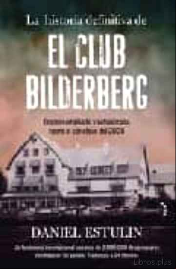 Descargar gratis ebook LA HISTORIA DEFINITIVA DE EL CLUB BILDERBERG en epub