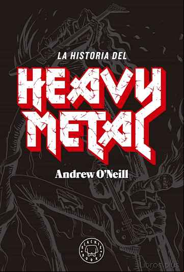 Descargar gratis ebook LA HISTORIA DEL HEAVY METAL en epub
