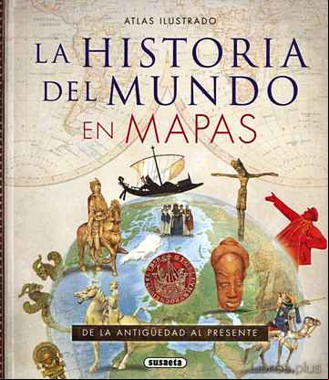 Descargar ebook LA HISTORIA DEL MUNDO EN MAPAS: DE LA ANTIGUEDAD AL PRESENTE