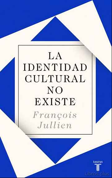 Descargar gratis ebook LA IDENTIDAD CULTURAL NO EXISTE en epub