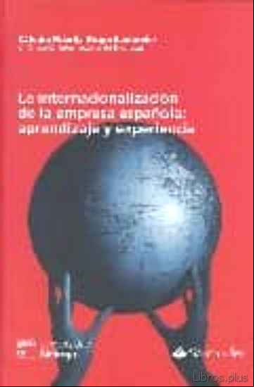 Descargar ebook LA INTERNACIONALIZACION DE LA EMPRESA ESPAÑOLA : APRENDIZAJE Y EX PERIENCIA