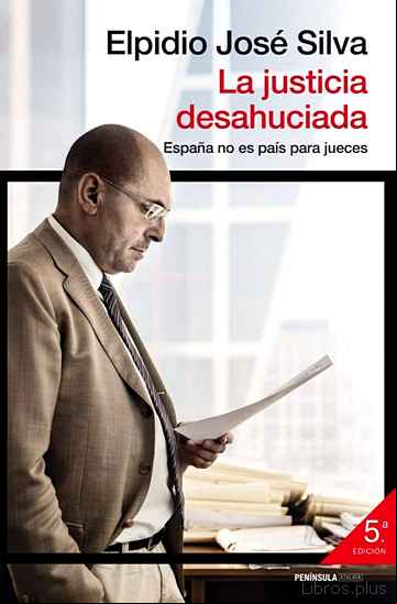 Descargar gratis ebook LA JUSTICIA DESAHUCIADA: ESPAÑA NO ES PAIS PARA JUECES en epub