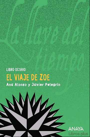 Descargar gratis ebook LA LLAVE DEL TIEMPO VIII : EL VIAJE DE ZOE en epub