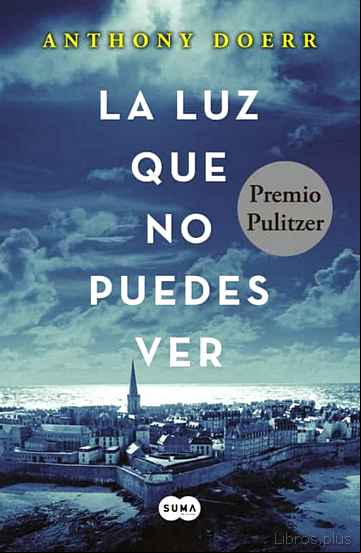 Descargar gratis ebook LA LUZ QUE NO PUEDES VER en epub