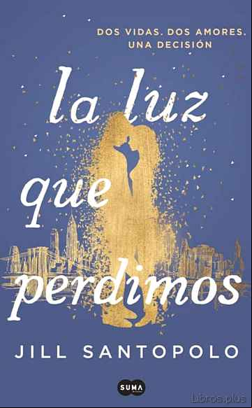 Descargar gratis ebook LA LUZ QUE PERDIMOS en epub